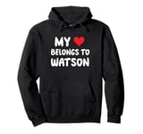 Watson - My Heart Belongs To Watson - Love Pullover Hoodie