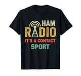 Amateur Ham Radio Its A Contact Sport CB Radio Ham Radio Dad T-Shirt