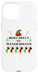 iPhone 15 Most Likely To Watch Soccer Family Santa Elf Hat Case