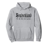 "For the honor of the country", German patriot, Germany Pullover Hoodie