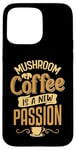 iPhone 15 Pro Max Mushroom coffee is a new passion Case