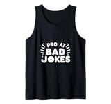 Pro At Bad Jokes Funny Dad Humor For Fathers Tank Top