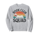 Book Club Squad Reading and Wine Drinking Lovers Literature Sweatshirt