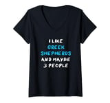 Womens I Like Greek Shepherds And Maybe 3 People Greek Shepherd V-Neck T-Shirt