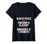 Womens War Is Peace Freedom Is Slavery Ignorance Is Strength Orwell V-Neck T-Shirt