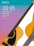 Trinity College London Press London, Acoustic Guitar Exam Pieces From 2020: Grades 3-5: Fingerstyle & Plectrum for Exams 2020-2023