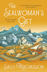 The Sealwoman's Gift: the Zoe Ball book club novel of 17th century Iceland (182 POCHE)