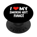 I Love My Smoking Hot Fiance – Cœur – Engagement engagé PopSockets PopGrip Adhésif