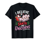 I Believe In Santa And Unicorns, I Love Xmas Funny Christmas T-Shirt