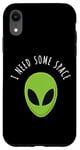 Coque pour iPhone XR Alien vert drôle, j'ai besoin d'amant d'OVNI spatial