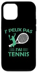 Coque pour iPhone 12/12 Pro Je Peux pas j'ai Tennis joueur Raquette supporteur Drôle