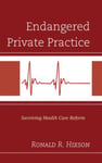 Endangered Private Practice  Surviving Health Care Reform