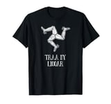 Isle Of Man Manx Flag Traa Dy Liooar Traditional 3 Legs T-Shirt