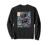 Always Remember Never Forget 1980s (Retro Computer Print) Sweatshirt