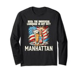 Beer The Universal Language in Any City Manhattan Long Sleeve T-Shirt