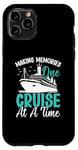 iPhone 11 Pro Making Memories One Cruise At A Time Case