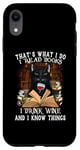 iPhone XR That's What I Do I Read Books I Drink Wine Cat Case