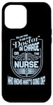 iPhone 12 Pro Max Doctor Nurse Humor Nurse Knows What’s Going On Nurse Case