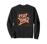 Nice Stay Tuned Emblem Sweatshirt