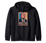 Born In The USA Hair Made In China Trump Zip Hoodie