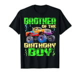 Brother Of The Birthday Boy Monster Truck Bday Celebration T-Shirt