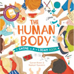 The Shine a Light: Human Body (inbunden, eng)