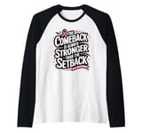 Breast Cancer The Comeback Is Always Stronger Raglan Baseball Tee