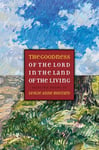 The Goodness of the Lord in the Land of the Living: Selected Poems