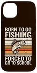 Coque pour iPhone 14 Plus Born To Go Fishing Forced School Kids Humour Fisherman Youth