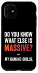 Coque pour iPhone 11 Massive Gaming Skills Meme, Gamers Humour Funny Gamer