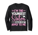 I'm The Youngest Sister Rules Don't Apply To Me Sarcastic Long Sleeve T-Shirt