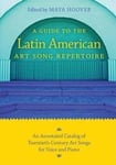 A Guide to the Latin American Art Song Repertoire