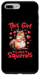 iPhone 7 Plus/8 Plus Funny Squirrel Animal This Girl loves Squirrels Case