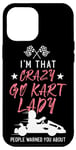 iPhone 12 Pro Max Go Kart Racing Vintage I'm That Crazy Go Kart Lady People Case