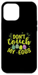 iPhone 12 Pro Max Don't touch my Eggs Easter colorful Easter Eggs Case