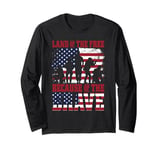 Land of the Free, Because of the Brave Long Sleeve T-Shirt