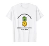 Morning Pineapple Looking Very Good Very Nice Viral T-Shirt