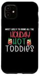 iPhone 11 Most likely to drink all the holiday hot toddies shots drink Case