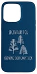 Coque pour iPhone 15 Pro Max Legendary for Knowing Every Camp Trick Inspirational Camping