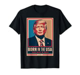 Born In The USA Hair Made In China Trump T-Shirt