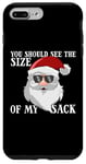 iPhone 7 Plus/8 Plus You Should See The Size Of My Sack Men's Adult Christmas Case