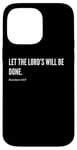 Coque pour iPhone 14 Pro Max Déclaration de citation du verset de la Bible Let The Lord's Will Be Done