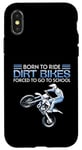 Coque pour iPhone X/XS Born Ride Dirt Bikes Forced School Funny Motocross Hommes Garçons