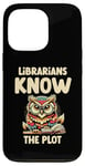 iPhone 13 Pro Librarians Know The Plot Librarian Book Reading Books Case