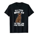 All food must go to the lab for testing - lab T-Shirt