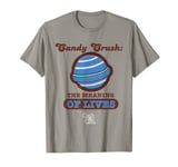 Candy Crush 'The Meaning of Lives' T-Shirt