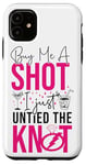 iPhone 11 Happy Divorce Party Get Me A Shot I Just Untied The Knot Case