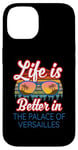 iPhone 14 'Life Is Better In The Palace Of Versailles!' Funny Saying Case