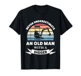 Old Man with a Digger Funny Gift Dad T-Shirt