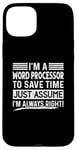 iPhone 15 Plus I'm A Word Processor Assume I'm Right Funny Profession Job Case